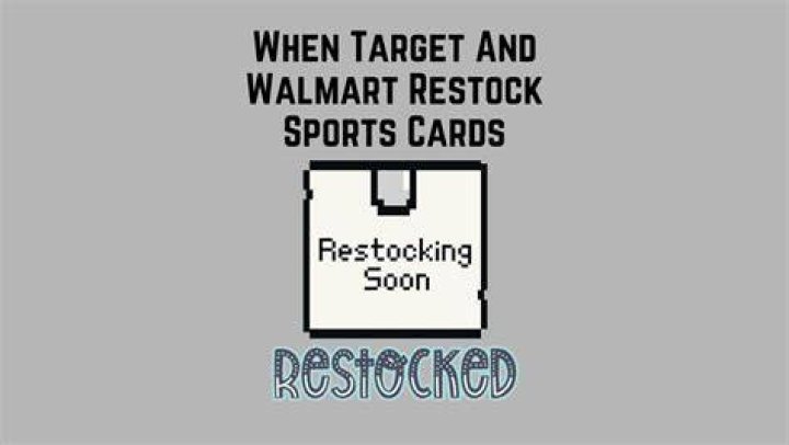 When does Walmart restock sports cards When does Walmart restock sports cards